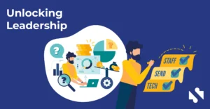 Illustration showing a man analyzing data and marking a checklist for staff, send, and tech under the heading "Unlocking Leadership.